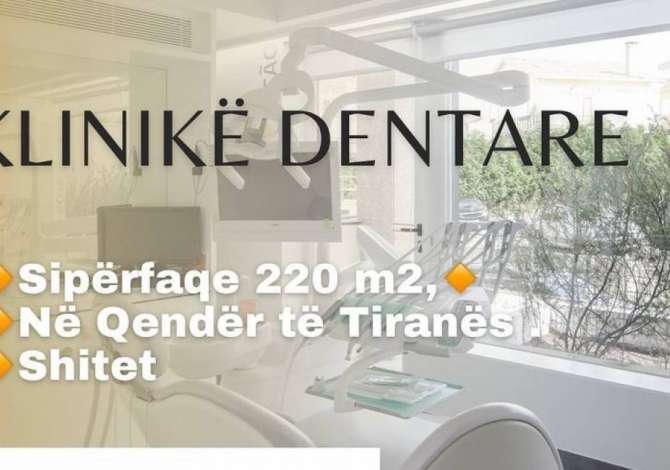 Shitet Klinike Dentare ne Qender te Tiranes Shitet klinike dentare  ne qender te tiranes.
siperfaqja e klinikes eshte 220 m