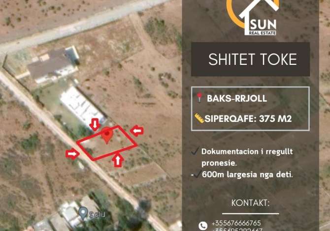 SHITET TOKE BAKS-RRJOLL Sun Real Estate ofron për shitje një tokë me:
Sipërfaqe:📏 375 m²
Adres
