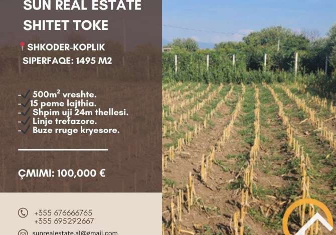 SHITET TOKE SHKODER-KOPLIK Sun Real Estate ofron për shitje një tokë me:
Sipërfaqe:📏 1495 m²
Adre